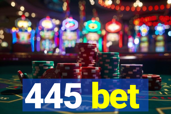 445 bet